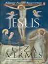 Jesus Nativity--Passion--Resurrection by Geza Vermes eBook